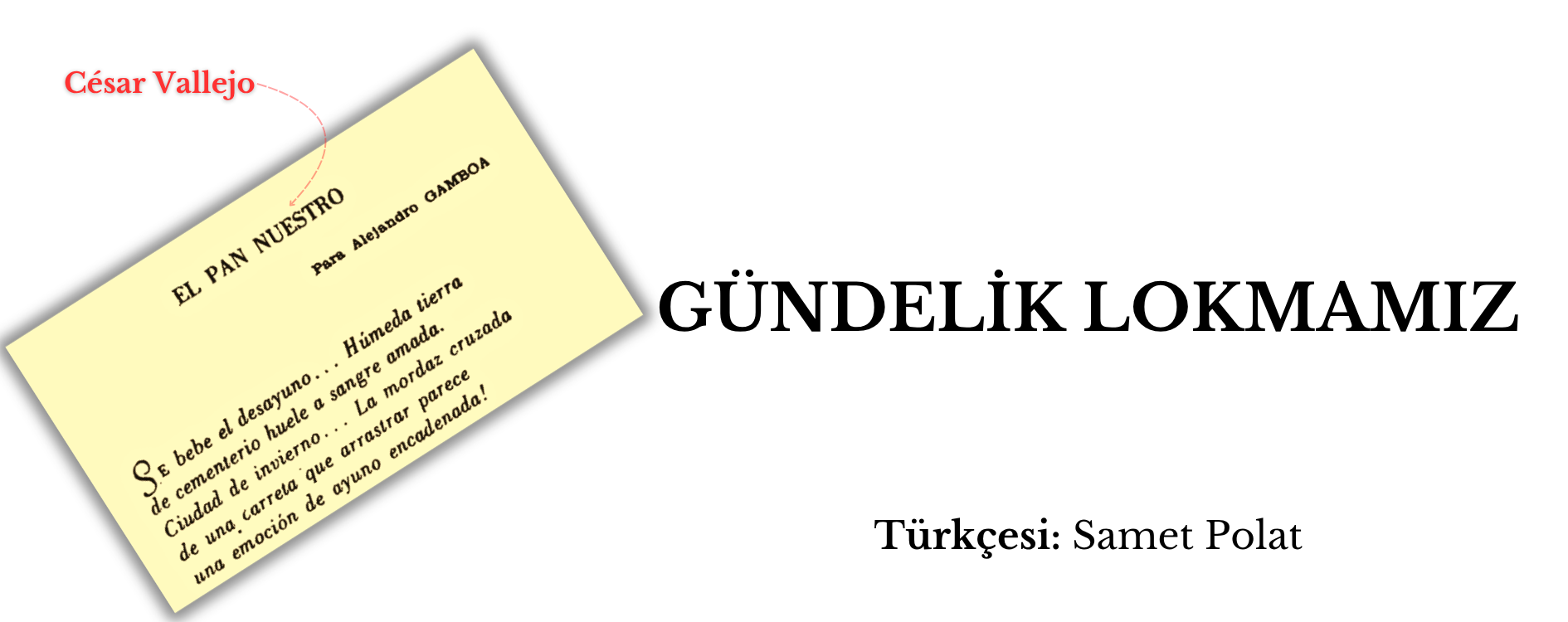 Gündelik Lokmamız-César Vallejo | Çeviri Şiir | Samet Polat 