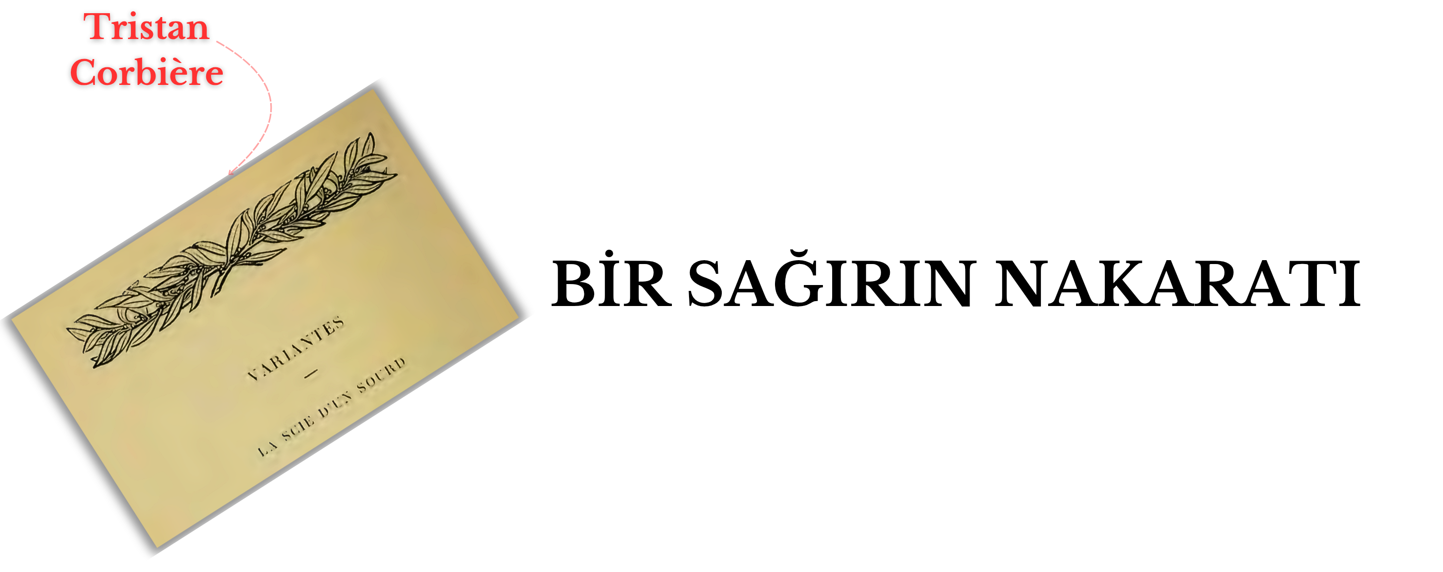 Tristan Corbière - Bir Sağırın Nakaratı | Çeviri Şiir | Türkçesi: Samet Polat
